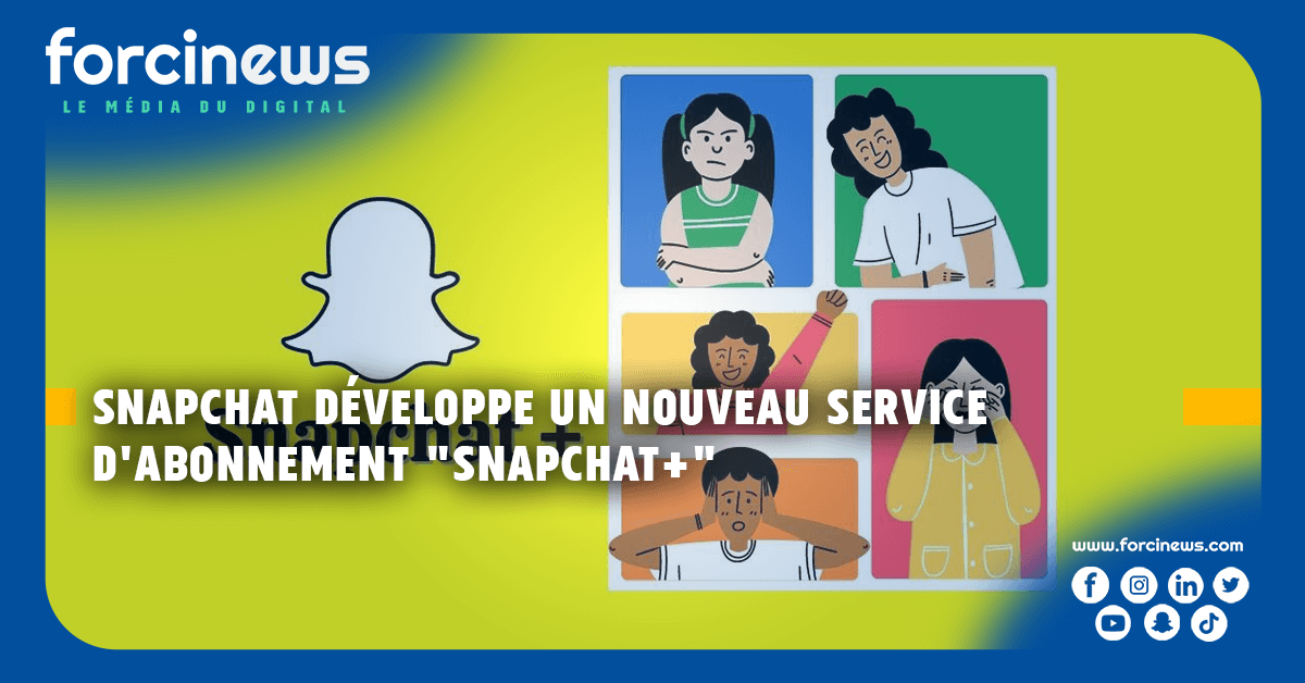 Snapchat Développe un Nouveau Service d'Abonnement "Snapchat+" | Forcinews
