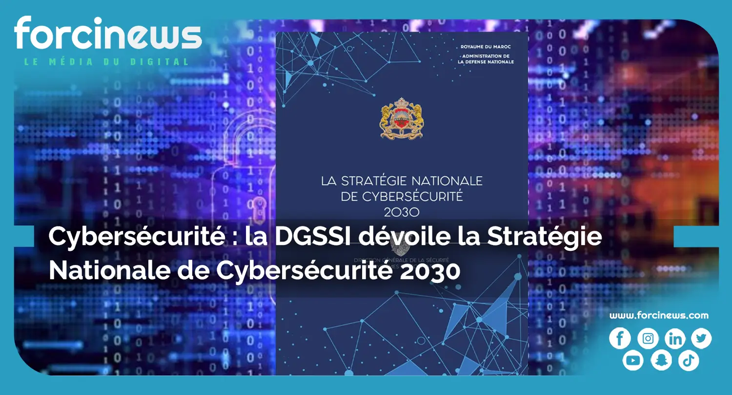 Stratégie Nationale de Cybersécurité 2030 : la DGSSI dévoile les Orientations - Forcinews