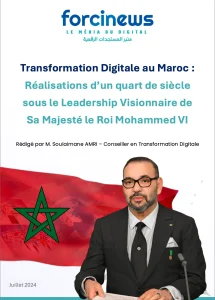 Spécial Transofrmation Digitale au Maroc Réalisation d'un quart de siècle sous le Règne de Sa Majesté le Roi Mohammed VI par Soulaimane AMRI Consultant en Transformation Digitale - Forcinews par Forcinet